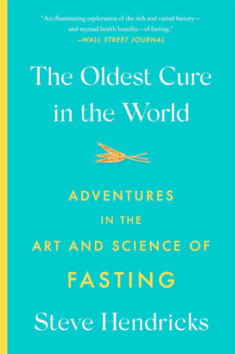 The Oldest Cure in the World: Adventures in the Art and Science of