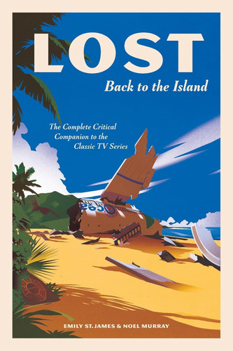 LOST: Back to the Island: The Complete Critical Companion to The