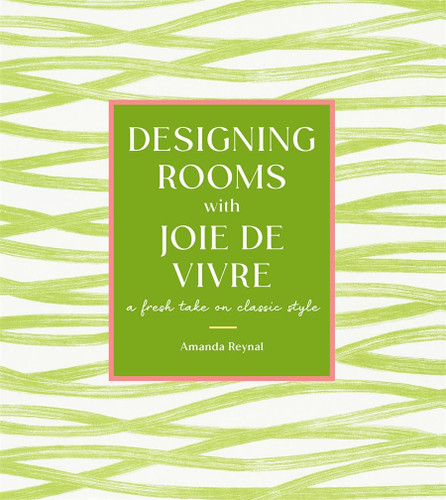 Designing Rooms with Joie de Vivre