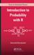 Introduction to Probability with R Introduction to Probability with R