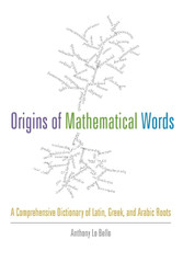 Origins of Mathematical Words: A Comprehensive Dictionary of Latin