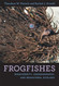 Frogfishes: Biodiversity Zoogeography and Behavioral Ecology