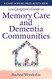 The Caregiver's Guide to Memory Care and Dementia Communities