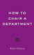 How to Chair a Department (Higher Ed Leadership Essentials)