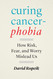 Curing Cancerphobia: How Risk Fear and Worry Mislead Us
