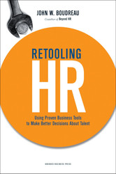 Retooling HR: Using Proven Business Tools to Make Better Decisions