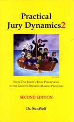 Practical Jury Dynamics2: From One Juror's Trial Perceptions to the