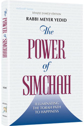 The Power of Simchah Illuminating the Torah Path to Happiness