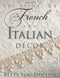 The Allure of French & Italian Decor