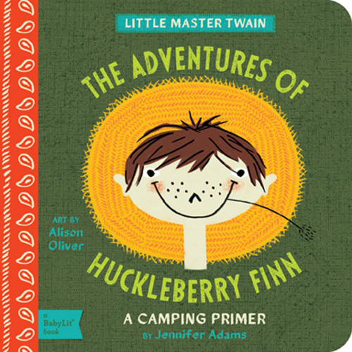 The Adventures of Huckleberry Finn: A BabyLit Camping Primer