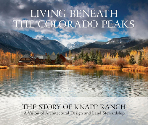 Living Beneath the Colorado Peaks: The Story of Knapp Ranch