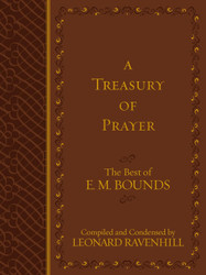 A Treasury of Prayer: The Best of E.M. Bounds