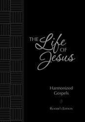 The Life of Jesus: Harmonized Gospels Reader's Edition
