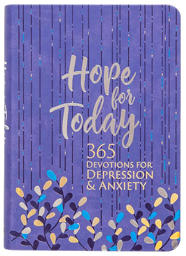 Hope for Today: 365 Devotions for Depression & Anxiety
