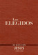 Los Elegidos - Libro Uno: 40 Dias Con Jesus (Spanish Edition)
