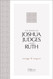 The Books of Joshua Judges and Ruth: Courage to Conquer