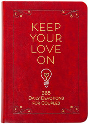 Keep Your Love On: 365 Daily Devotions for Couples