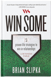 Win Some: 5 proven life strategies to win in relationships