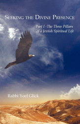 Seeking the Divine Presence: Part I - The Three Pillars of a Jewish