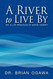 A River to Live by: The 12 Life Principles of Morita Therapy