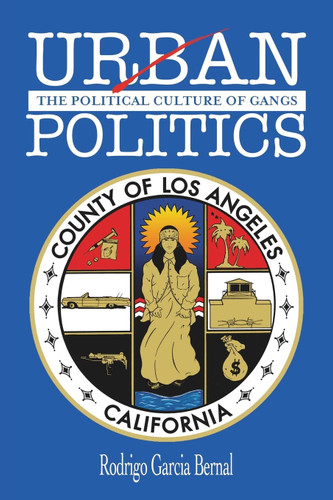 Urban Politics: The Political Culture Of Gangs