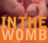 In the Womb: Witness the Journey from Conception to Birth through