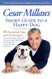 Cesar Millan's Short Guide to a Happy Dog: 98 Essential Tips and