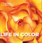 Life in Color: National Geographic Photographs Life in Color: National Geographic Photographs