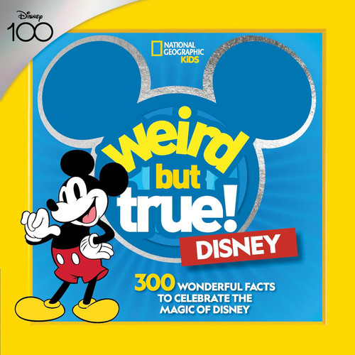 Weird But True! Disney: 300 Wonderful Facts to Celebrate the Magic of