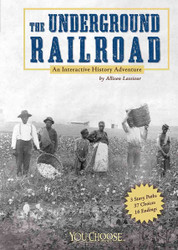The Underground Railroad: An Interactive History Adventure