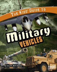 The Kids' Guide to Military Vehicles (Edge Books)