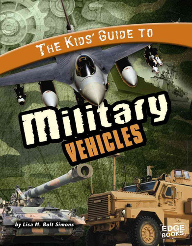The Kids' Guide to Military Vehicles (Edge Books)