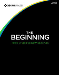 Disciple's Path #1: The Beginning: First Steps for New Disciples
