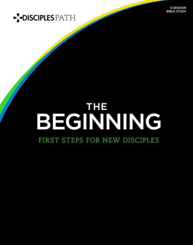 Disciple's Path #1: The Beginning: First Steps for New Disciples