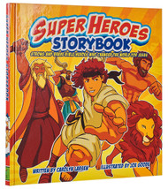 Super Heroes Storybook: Strong and Brave Bible Heros Who Changed the