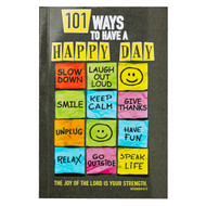 101 Ways to Have a Happy Day The Joy of the Lord is Your Strength -