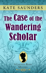 The Case of the Wandering Scholar (A Laetitia Rodd Mystery (2)
