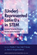 (Under)Represented Latin@s in STEM (Critical Studies of Latinxs in