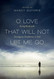 O Love That Will Not Let Me Go: Facing Death with Courageous
