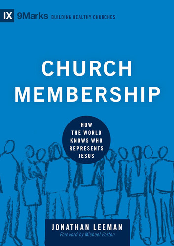 Church Membership: How the World Knows Who Represents Jesus