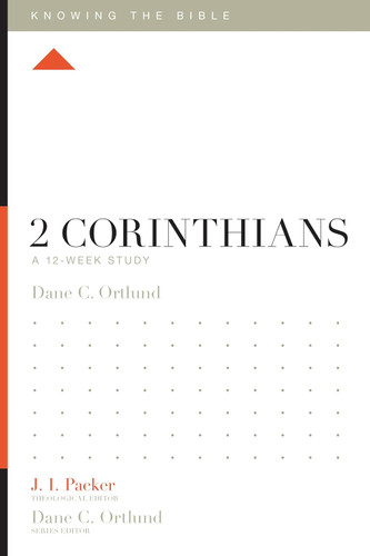 2 Corinthians: A 12-Week Study (Knowing the Bible)