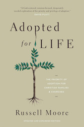 Adopted for Life: The Priority of Adoption for Christian Families and