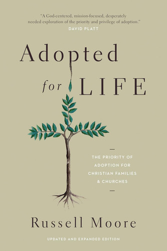 Adopted for Life: The Priority of Adoption for Christian Families and