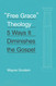 Free Grace Theology: 5 Ways It Diminishes the Gospel