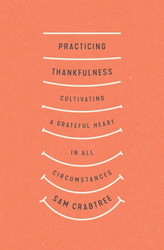 Practicing Thankfulness: Cultivating a Grateful Heart in All