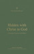 Hidden with Christ in God: A Theology of Colossians and Philemon