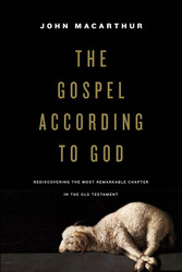 The Gospel according to God: Rediscovering the Most Remarkable
