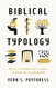 Biblical Typology: How the Old Testament Points to Christ His Church
