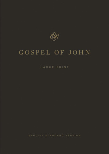 ESV Gospel of John Large Print