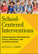 School-Centered Interventions: Evidence-Based Strategies for Social